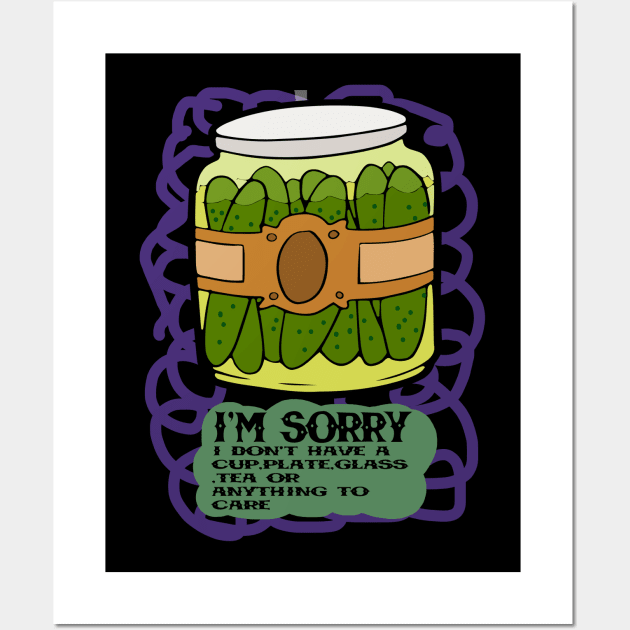 MAYBE PICKLES CARE Wall Art by svksesmatamv